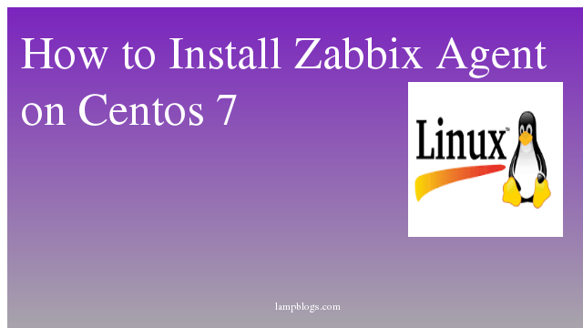 How to Install Zabbix Agent on Centos 7