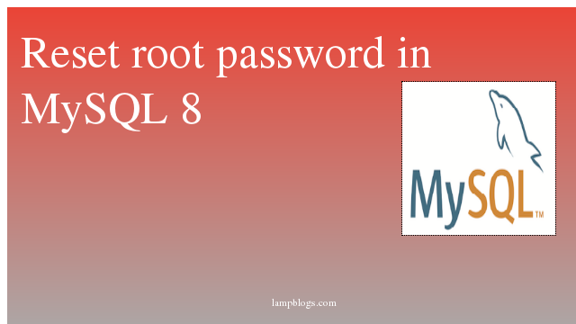 Reset root password in  MySQL 8