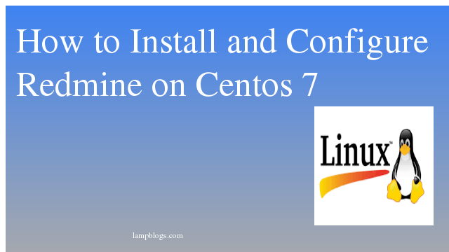 How to Install and Configure Redmine on Centos 7