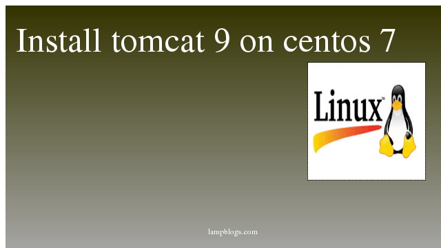  Install  tomcat 9 on centos 7